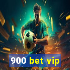 900 bet vip